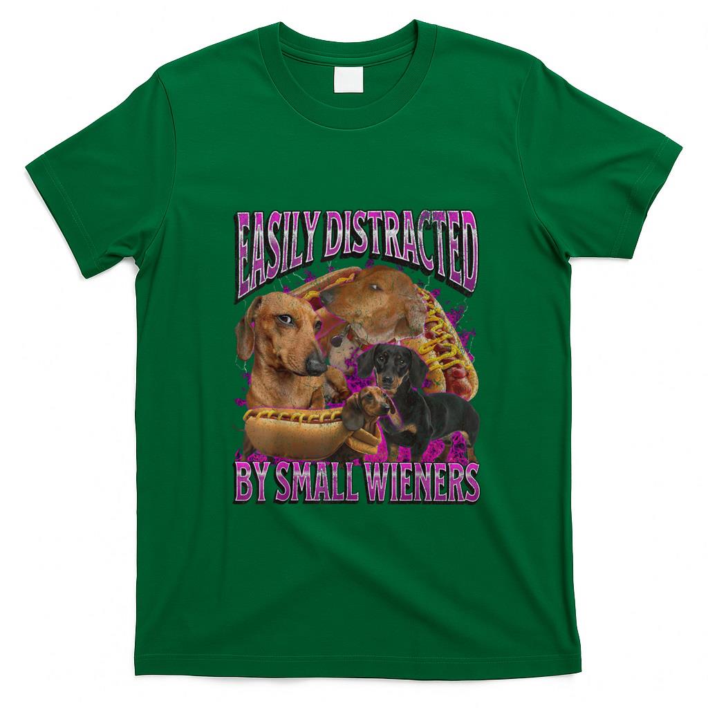 Funny Tees - Easily Distracted By Small Wieners Funny Offensive Dachshund T-Shirt