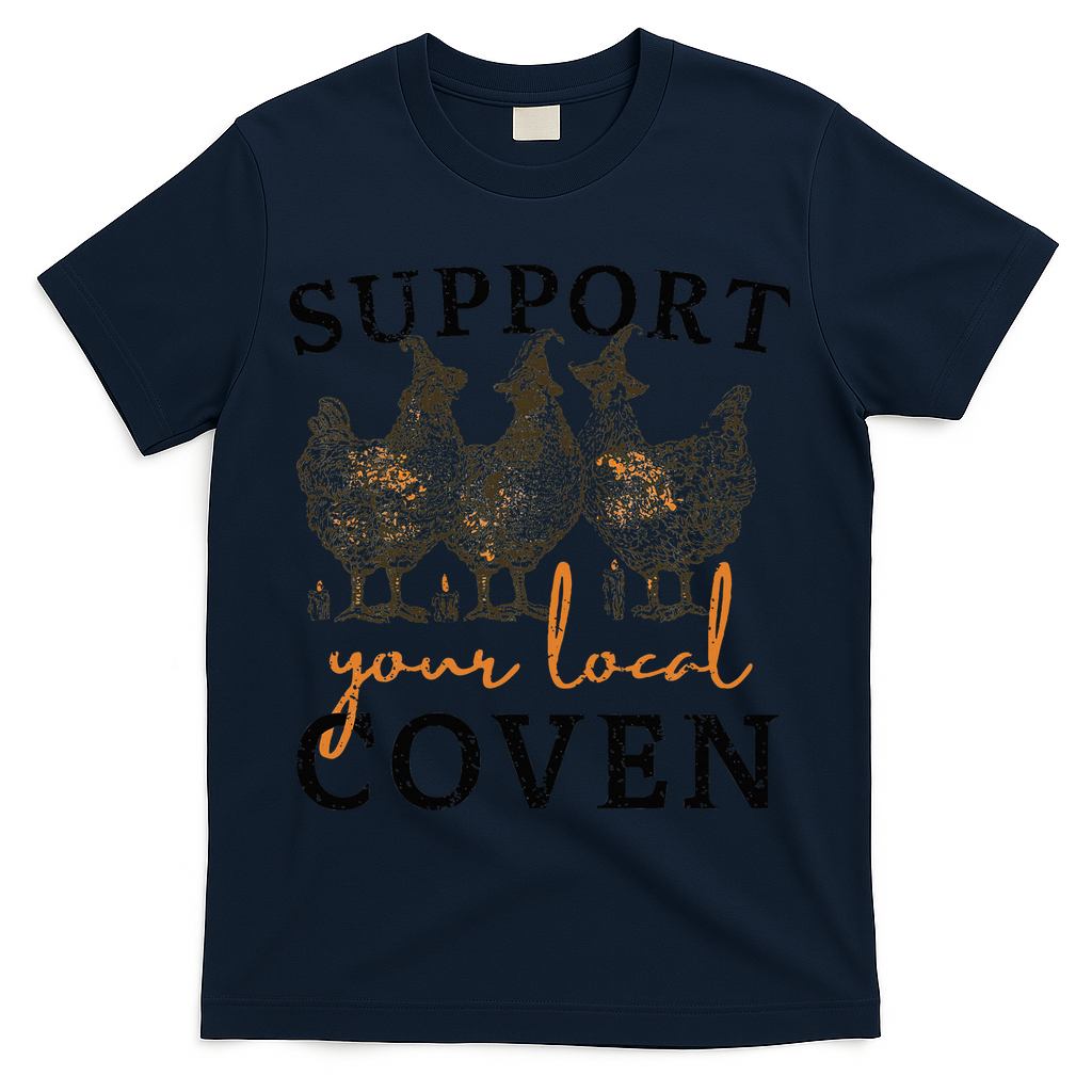 Chicken Support Your Local Coven Witch Girl Farm Lover T-Shirt
