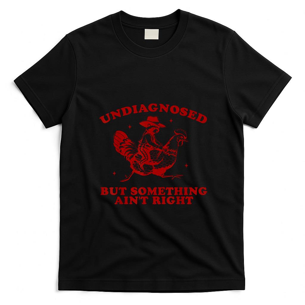 Funny Tees - Undiagnosed But Something Ain't Right Funny Raccoon Chicken T-Shirt