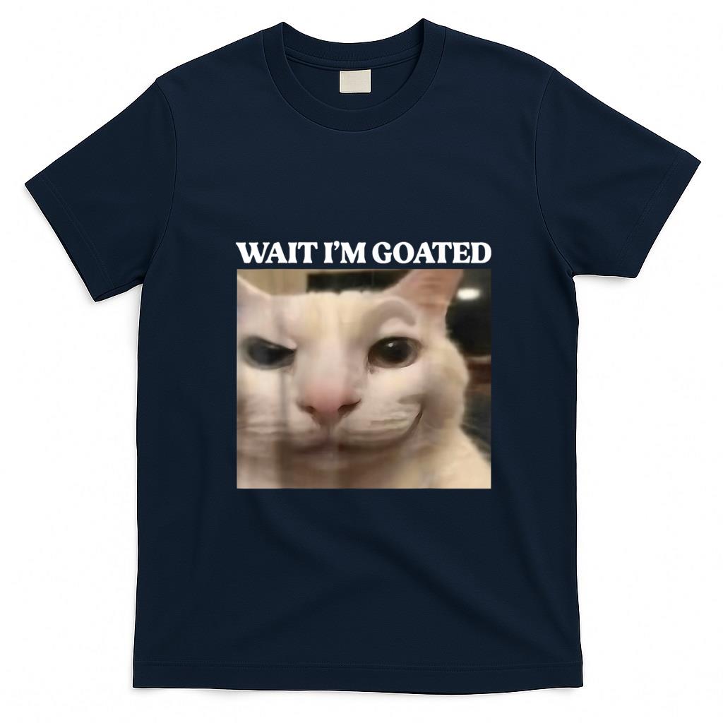 Funny Tees - Wait I'm Goated Cat Funny Silly Cat Staring Cat Funny Meme T-Shirt