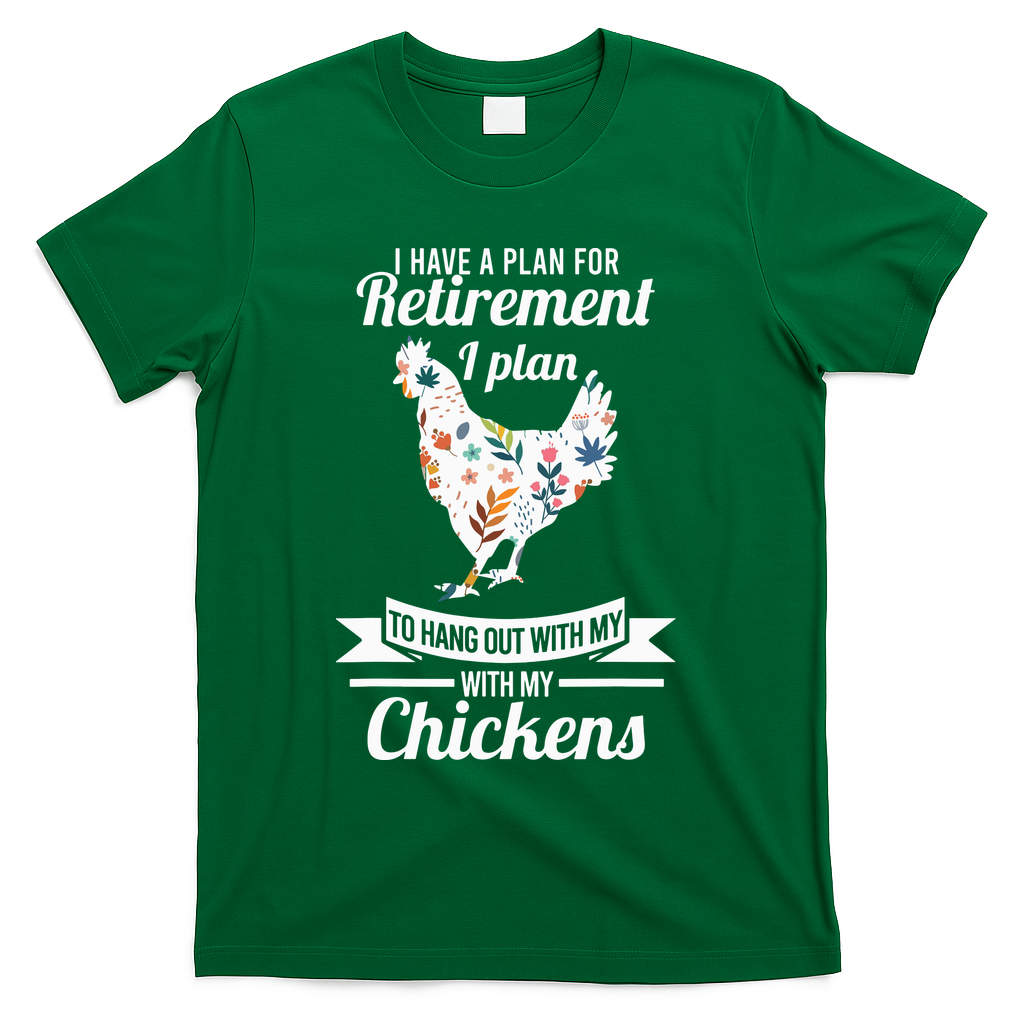 I Have A Plan For Retirement Chicken Farmer Gift T-Shirt