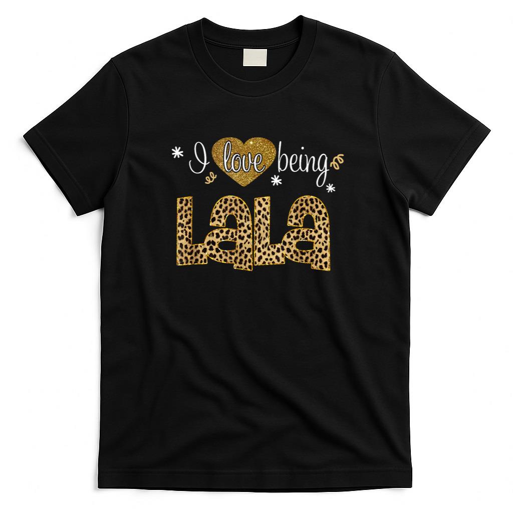 I Love Being Lala leopard plaid- Christmas gift T-Shirt
