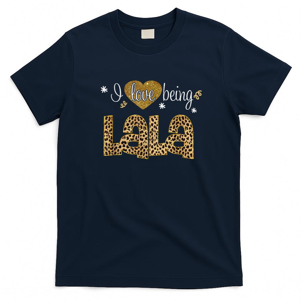 I Love Being Lala leopard plaid- Christmas gift T-Shirt