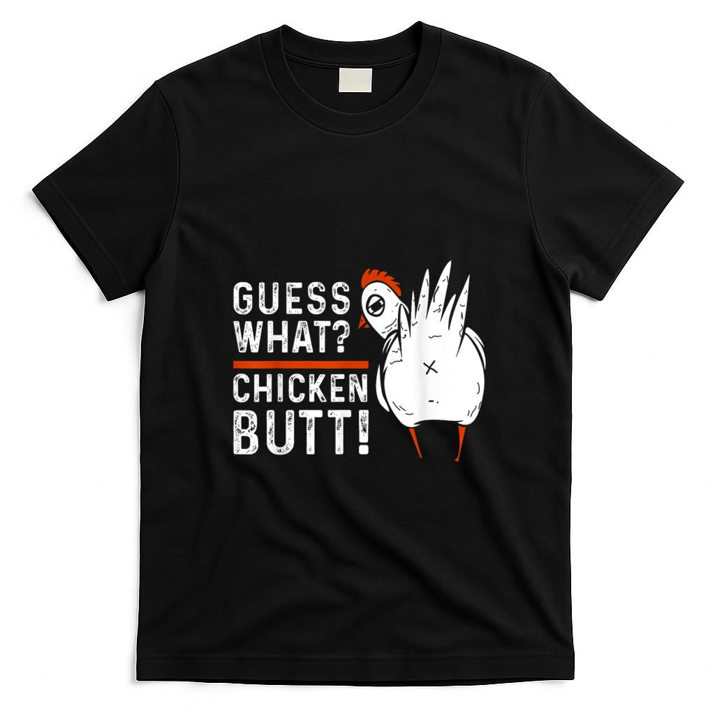Funny Tees - Funny Guess What Chicken Butt! White Design T-Shirts T-Shirt
