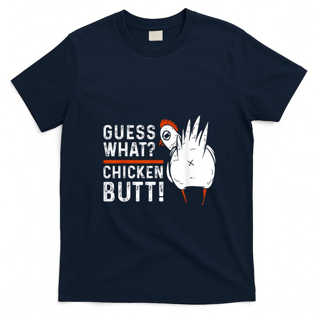 Funny Tees - Funny Guess What Chicken Butt! White Design T-Shirts T-Shirt