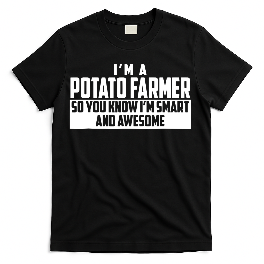 Smart And Awesome Potato Farmer T-Shirt