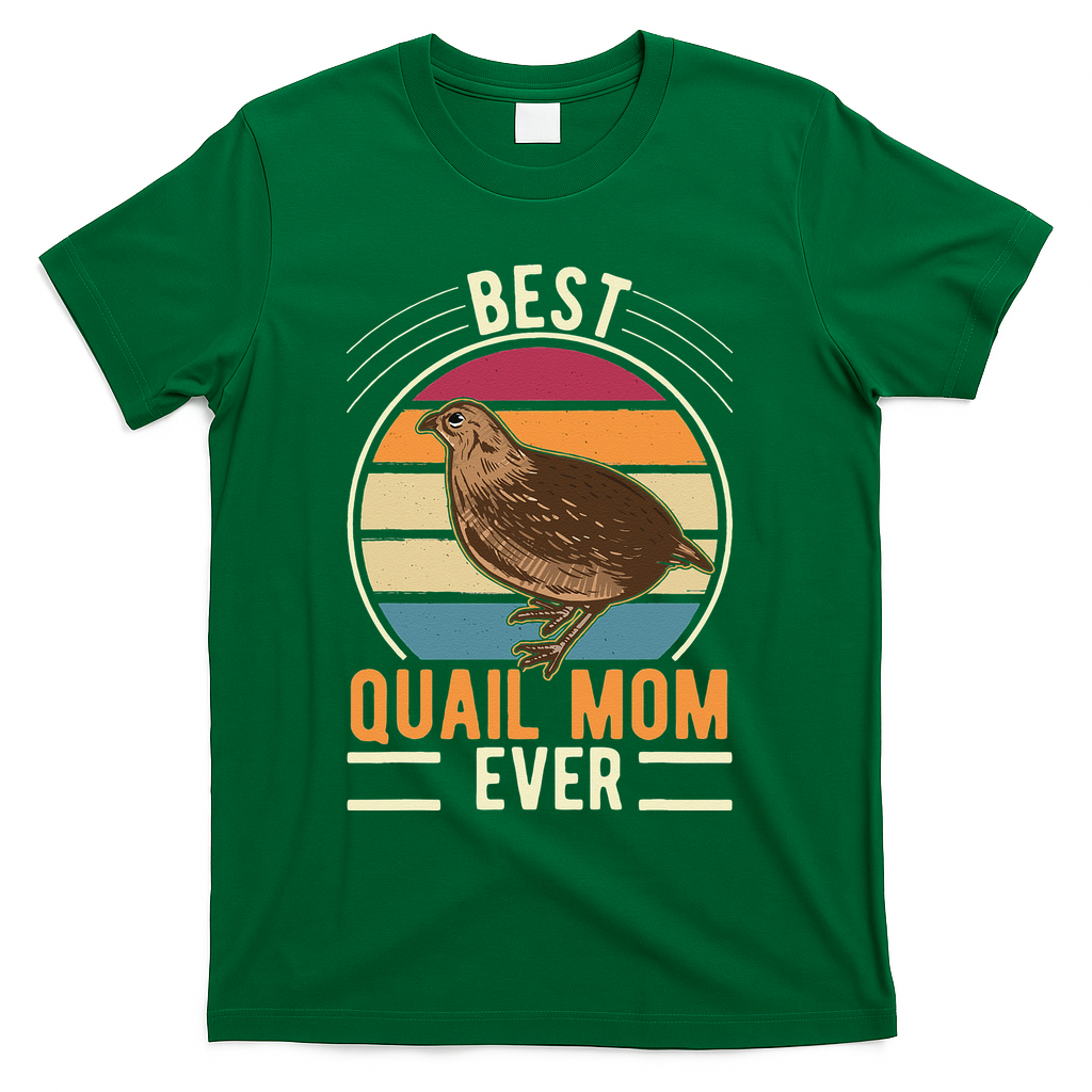 Best Quail Mom Ever Quail Quail Farmers Quail T-Shirt