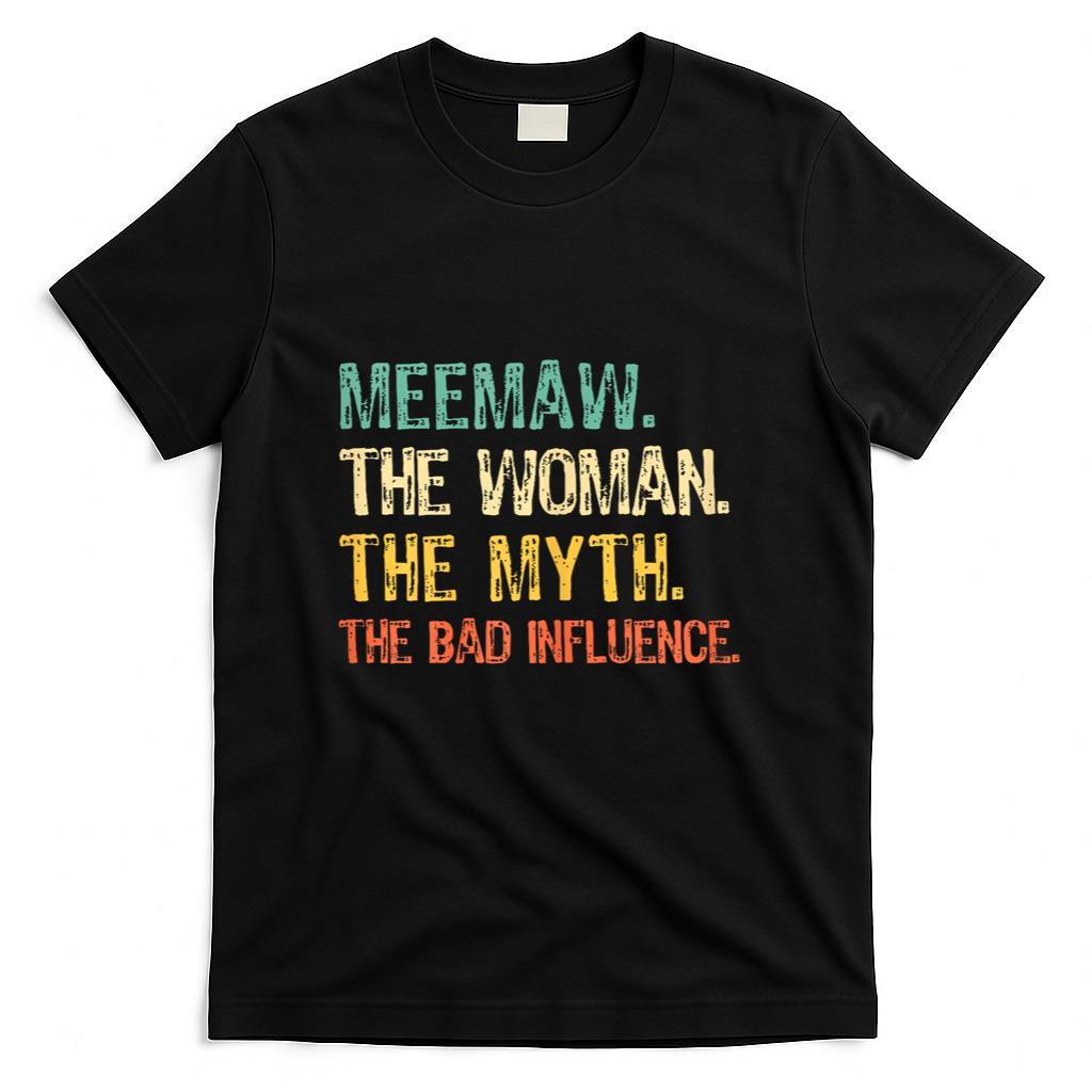 MeeMaw The Woman The Myth The Bad Influence Mee-Maw Retro T-Shirt