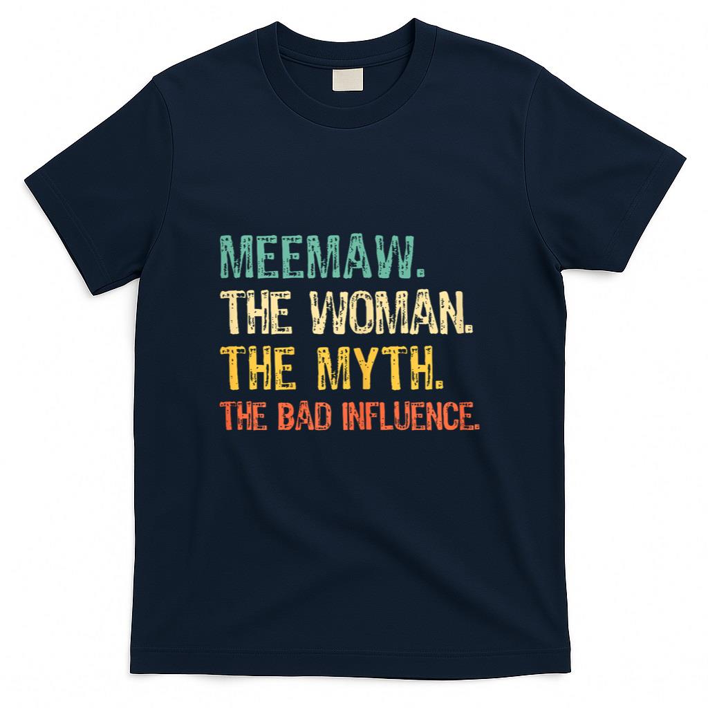MeeMaw The Woman The Myth The Bad Influence Mee-Maw Retro T-Shirt