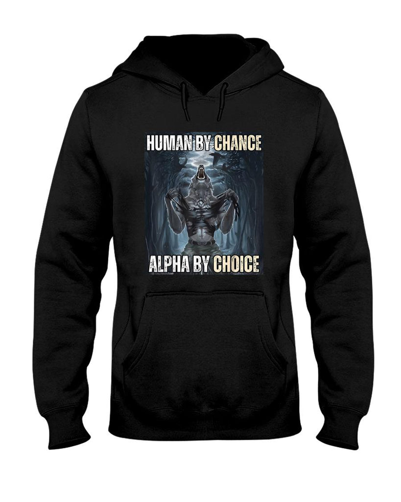 Funny Tees - Human By Chance Alpha By Choice Cool Funny Alpha Wolf Meme T-Shirt