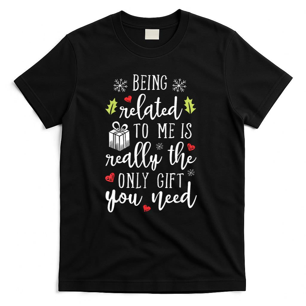 Being Related To Me Funny Christmas Family Xmas Pajamas Gift Short Sleeve T-Shirt