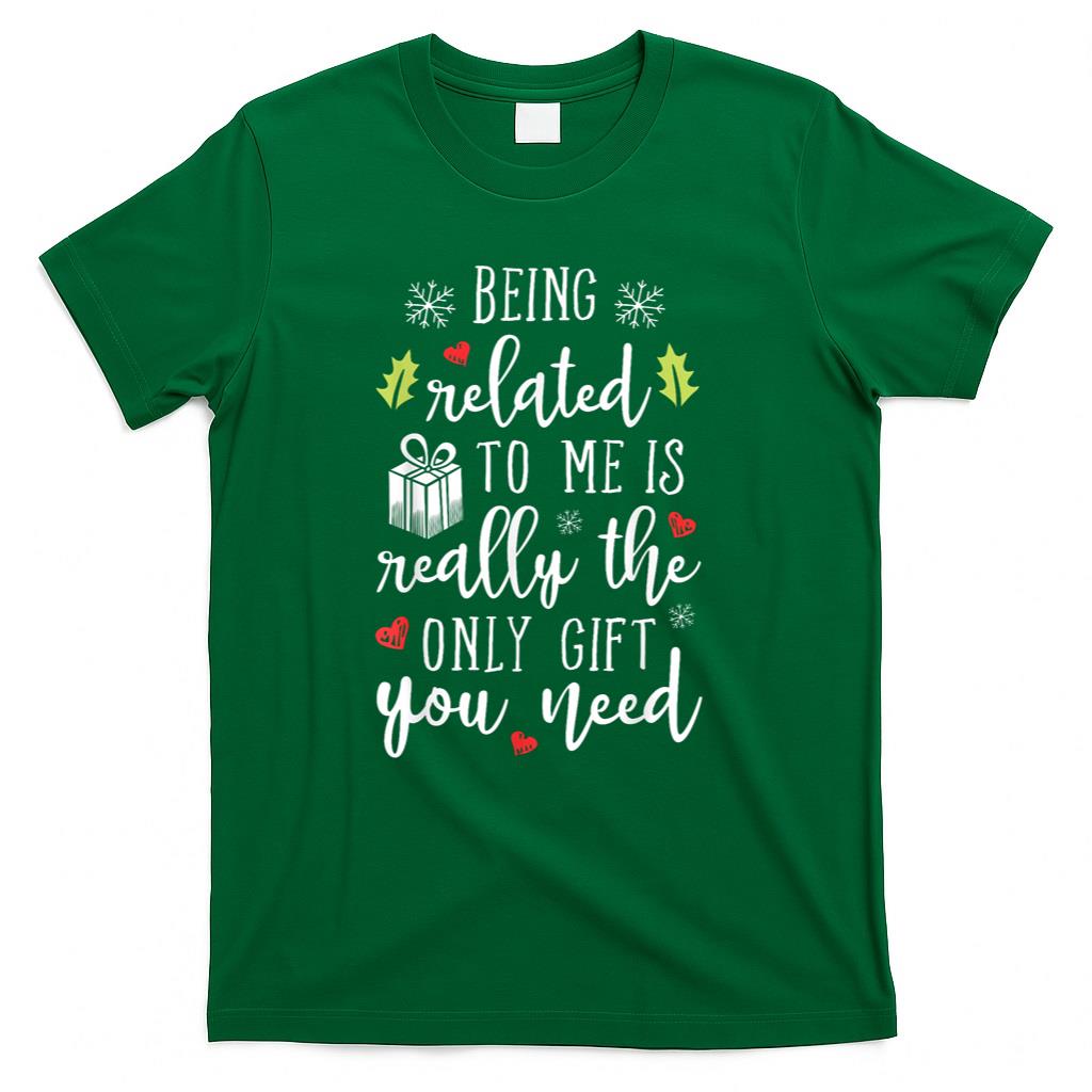 Being Related To Me Funny Christmas Family Xmas Pajamas Gift Short Sleeve T-Shirt