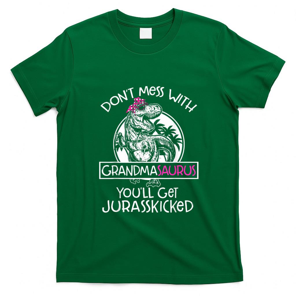 Funny Tees - Dont Mess With Grandmasaurus Youll Get Jurasskicked Grandma T-Shirt, Small, Black