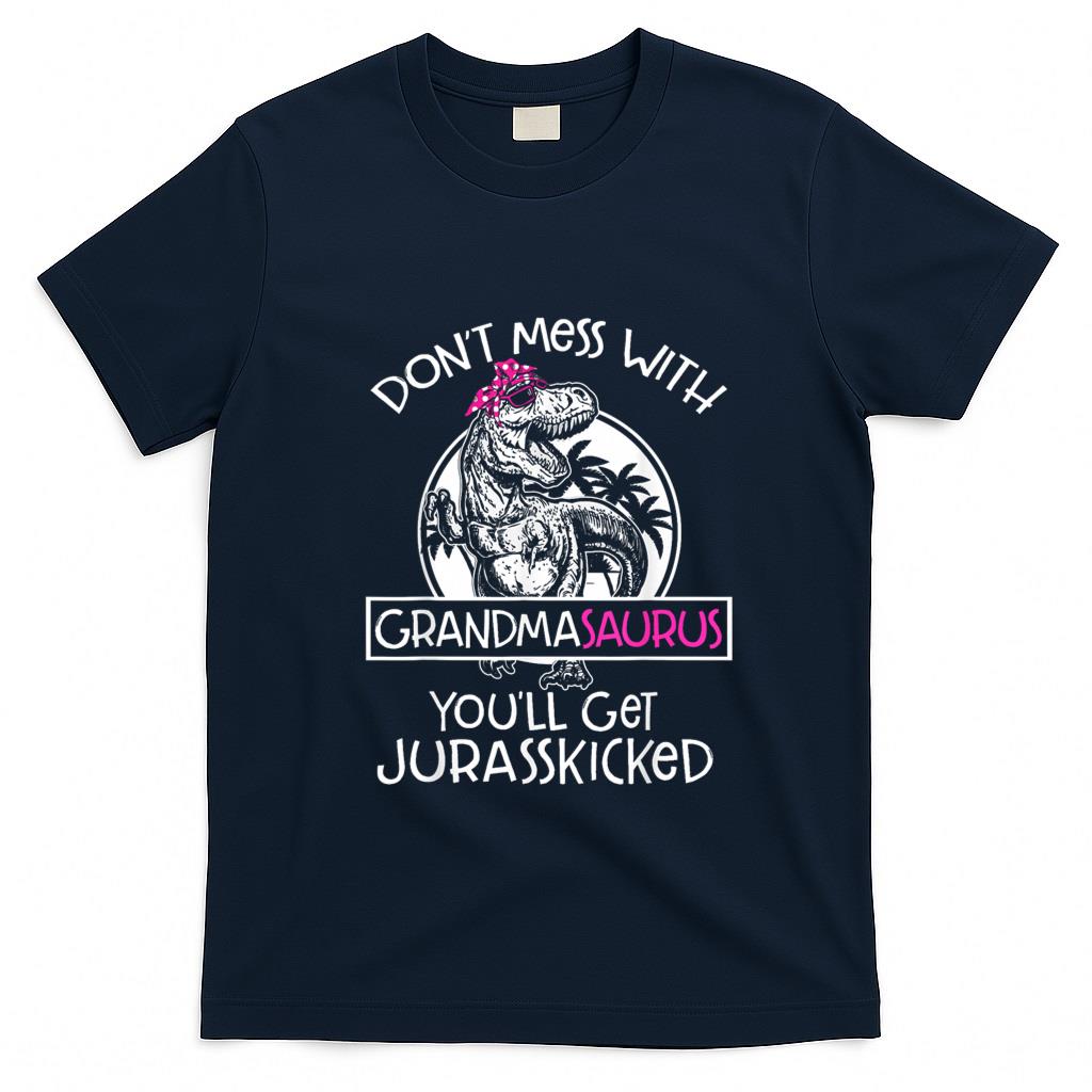 Funny Tees - Dont Mess With Grandmasaurus Youll Get Jurasskicked Grandma T-Shirt, Small, Black