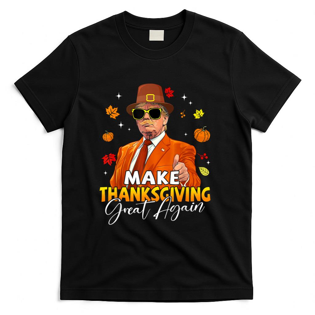Make Thanksgiving Great Again Autumn Fall Leaves Trump Funny T-Shirt
