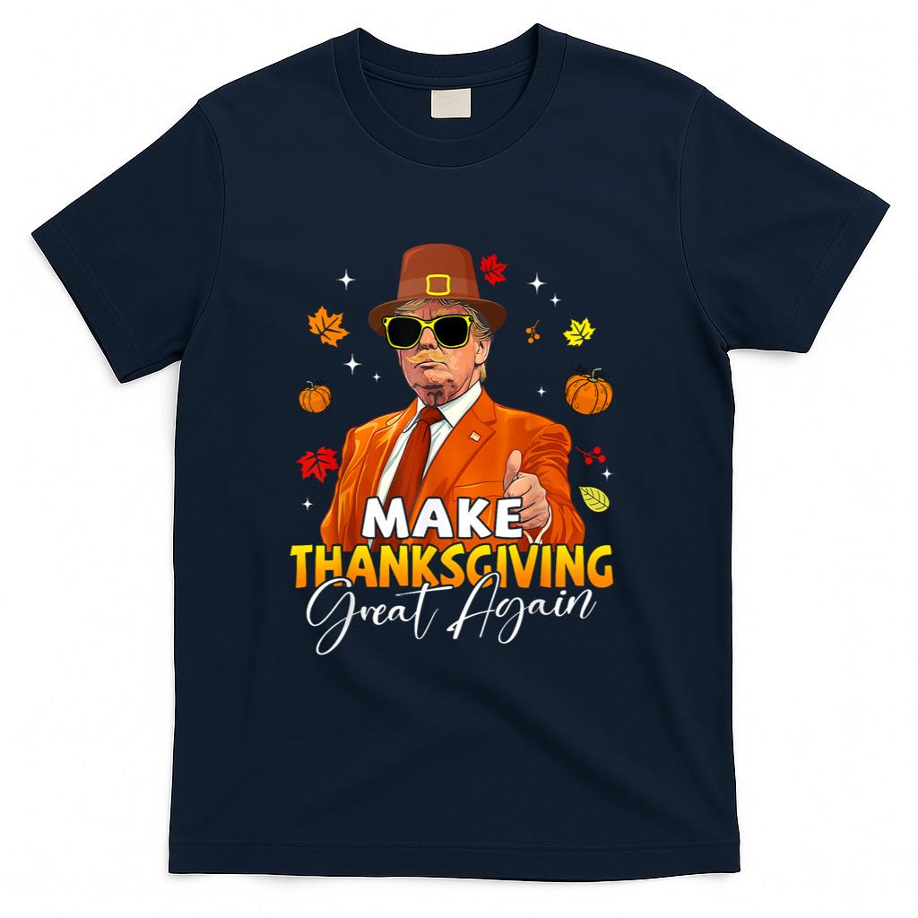 Make Thanksgiving Great Again Autumn Fall Leaves Trump Funny T-Shirt
