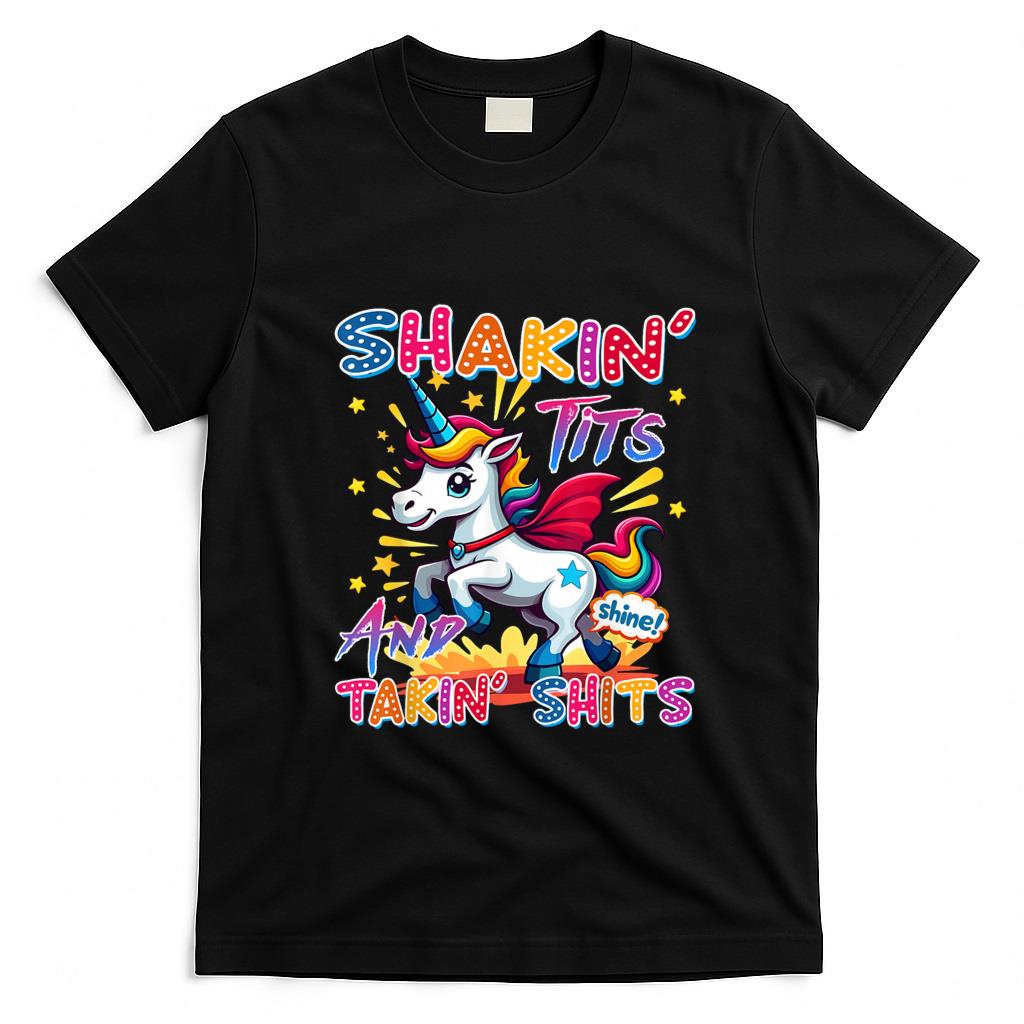 Funny Tees - Shakin' Tits and Takin Shits Funny Unicorn Dirty Adult Humor T-Shirt