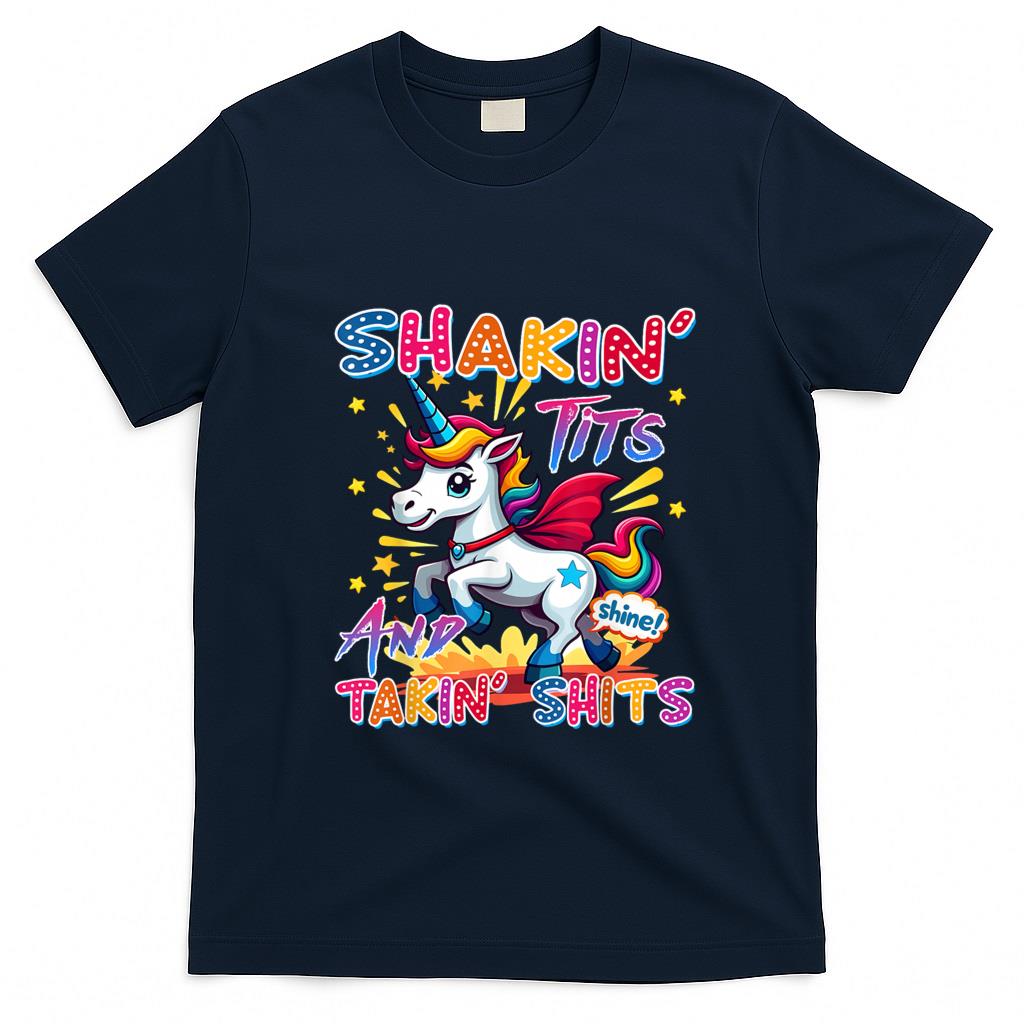 Funny Tees - Shakin' Tits and Takin Shits Funny Unicorn Dirty Adult Humor T-Shirt