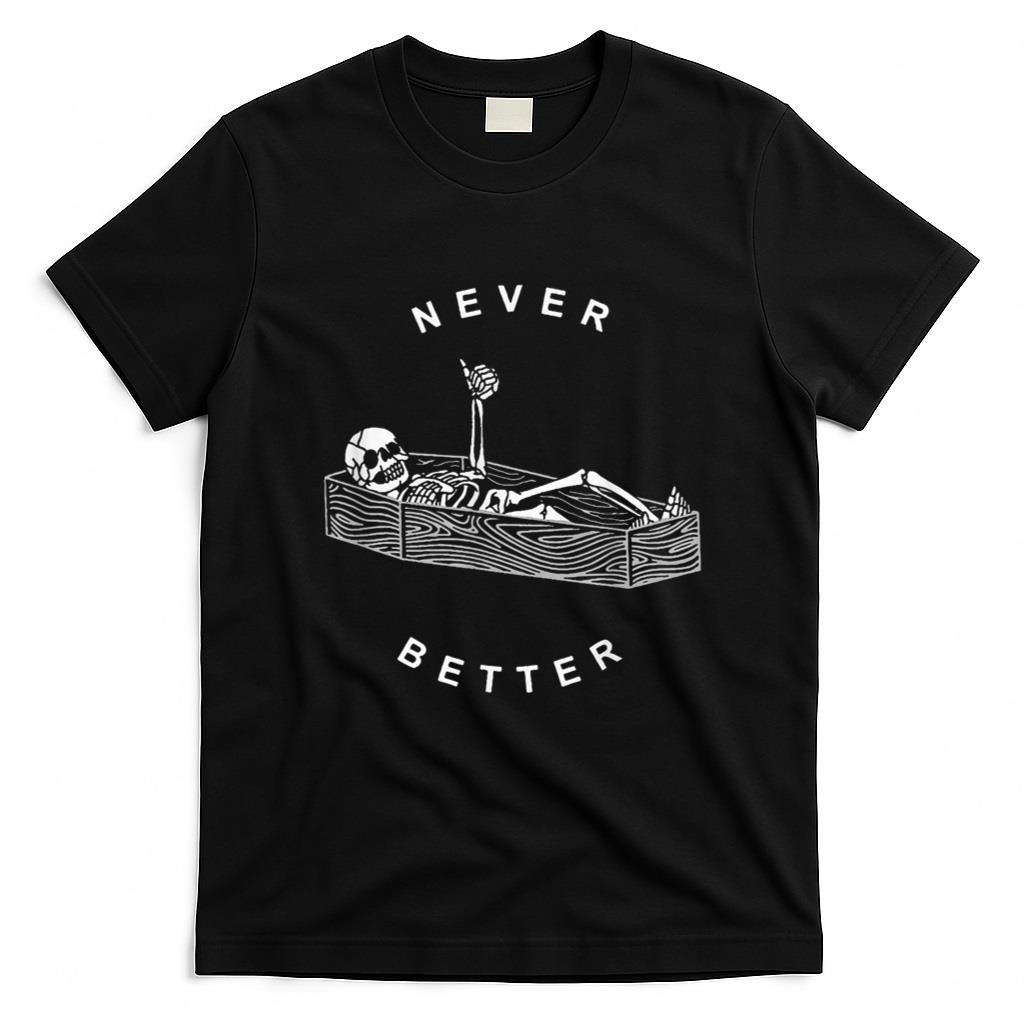 Halloween Shirt - Never Better Skull Skeleton In The Coffin Halloween T-Shirt