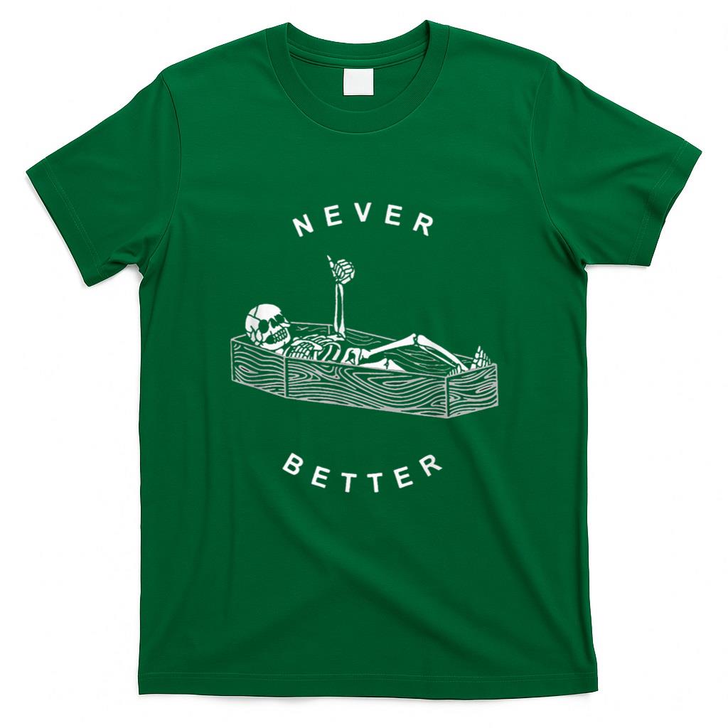 Halloween Shirt - Never Better Skull Skeleton In The Coffin Halloween T-Shirt