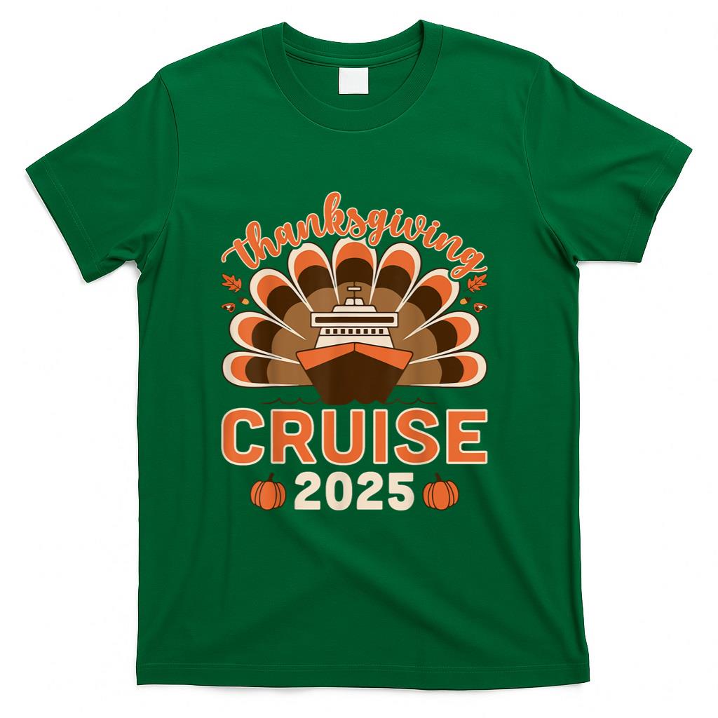 Thanksgiving Cruise 2025 - Cruise Vacation Cruiser Gifts T-Shirt