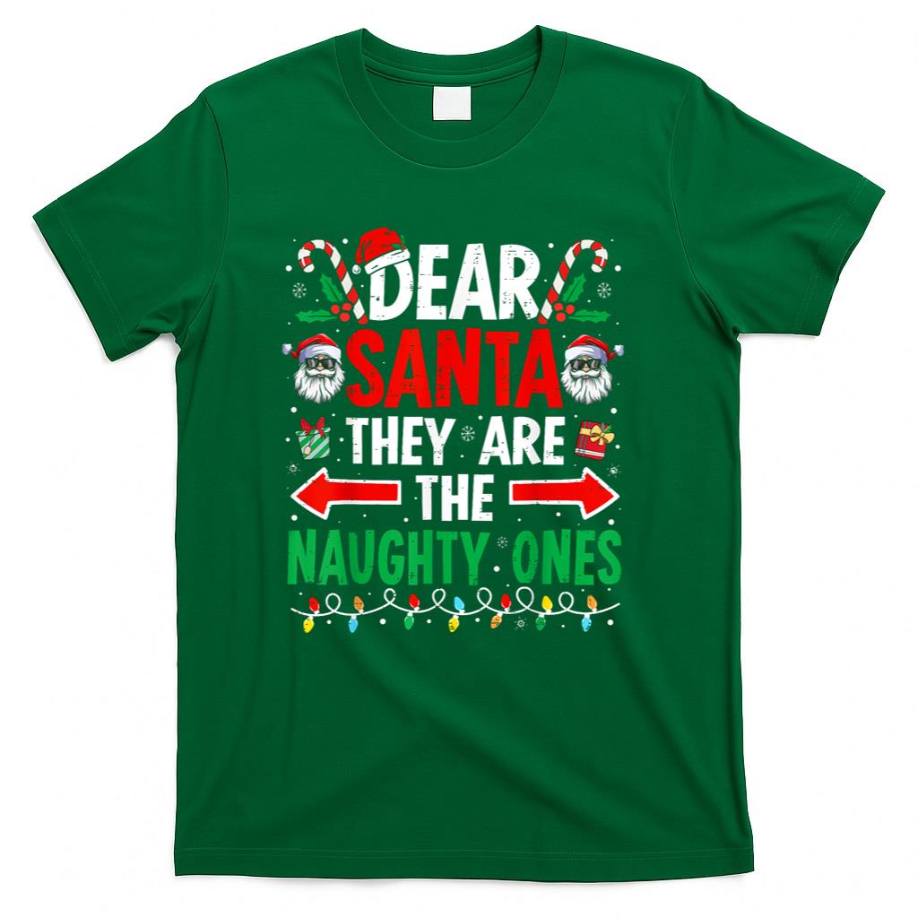 Dear Santa They Are The Naughty Ones Funny Christmas T-Shirt