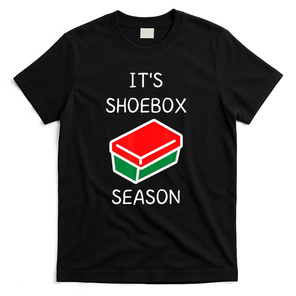Its Shoebox Season - Christmas Child Giving T-Shirt
