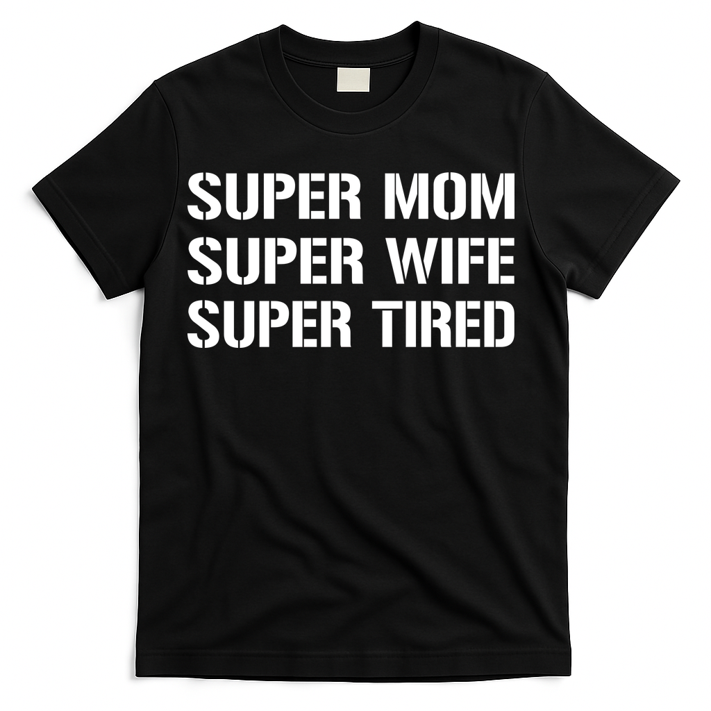 Super Mom Funny Gifts For Mothers T-Shirt