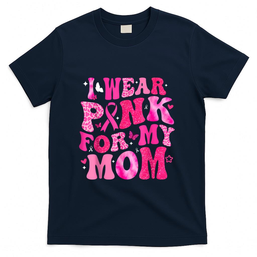 I Wear Pink For My Mom Breast Cancer Support Squad Kid Women T-Shirt