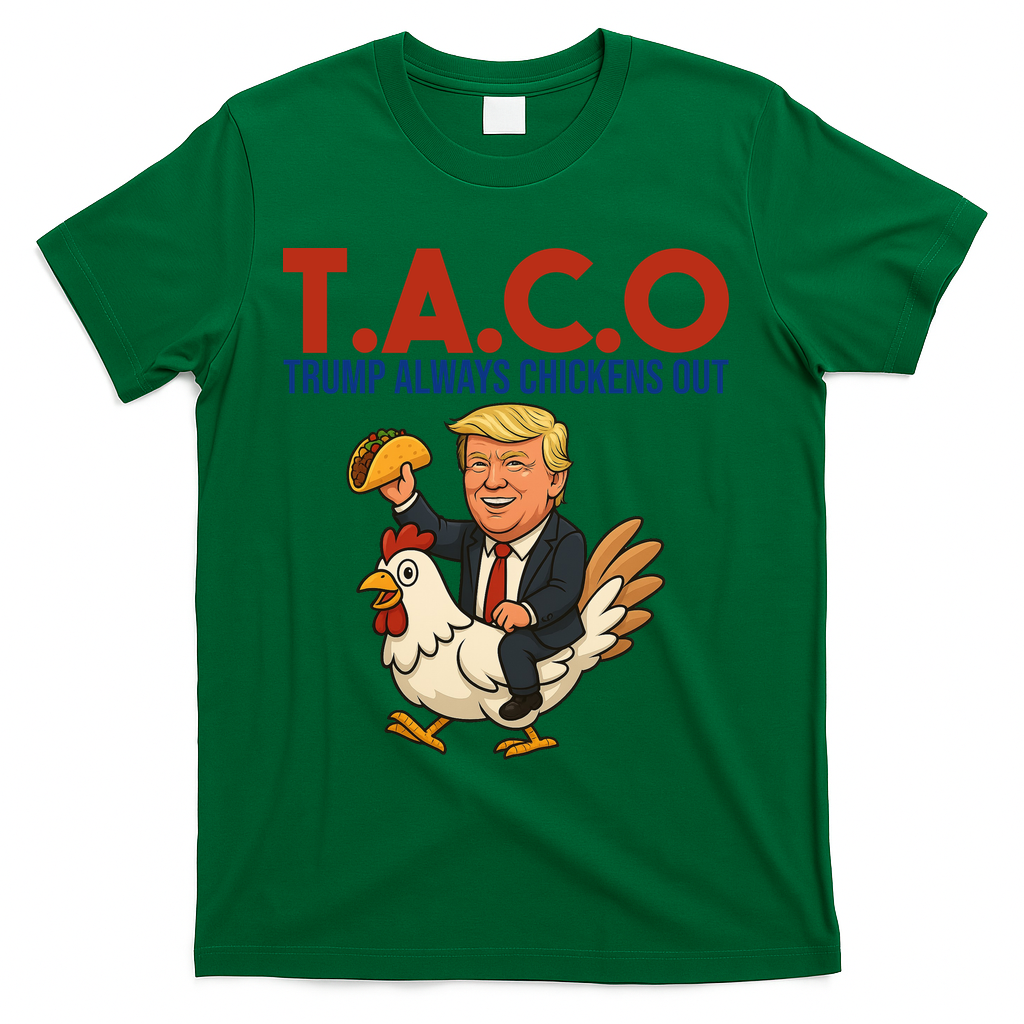 Taco Trump Always Chickens Out Riding A Chicken T-Shirt