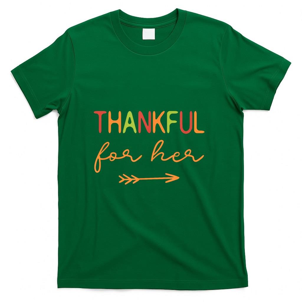 Thankful For Her Thanksgiving Matching Family Couples T-Shirt