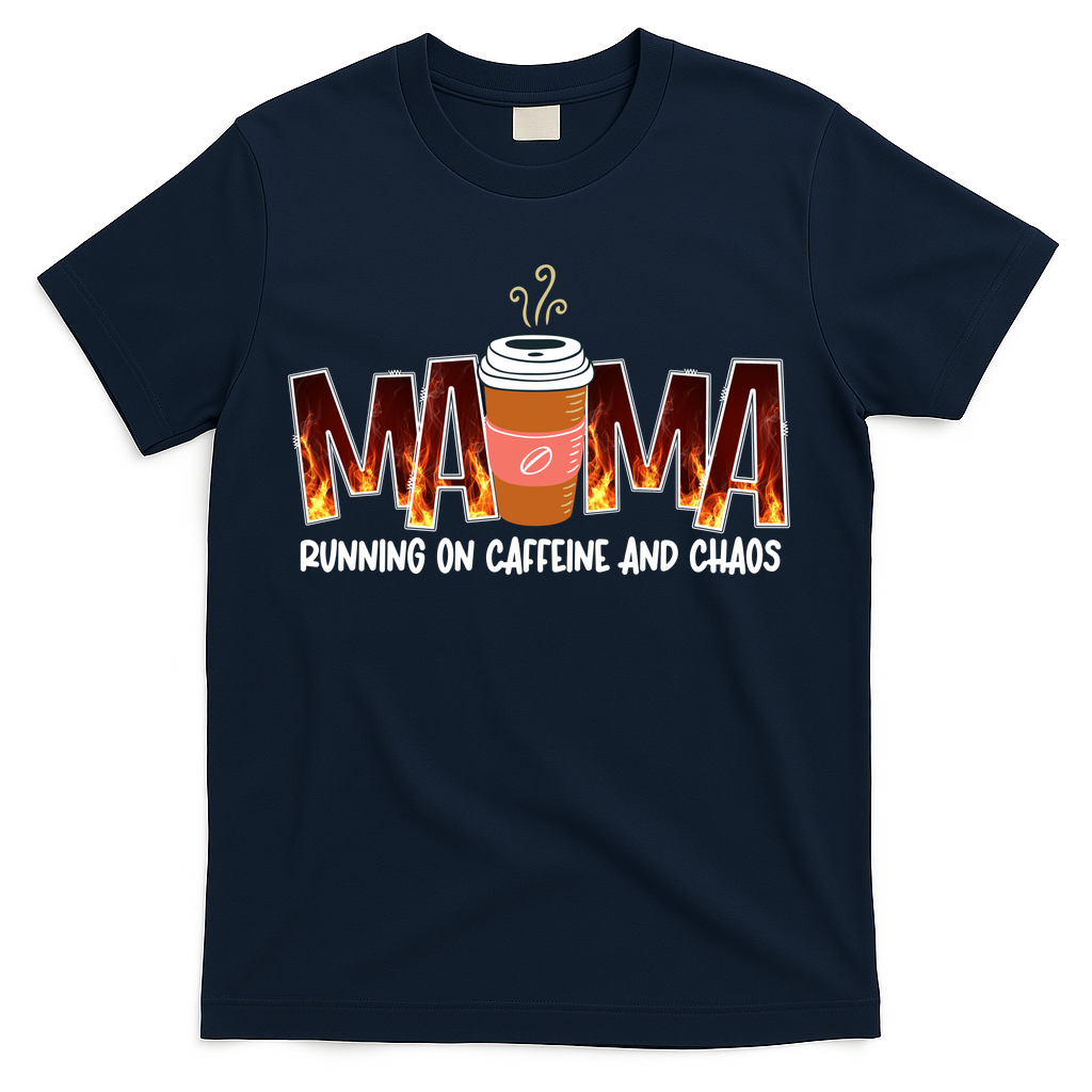 Coffee Mom MAMA Running On Caffeine And Chaos T-Shirt