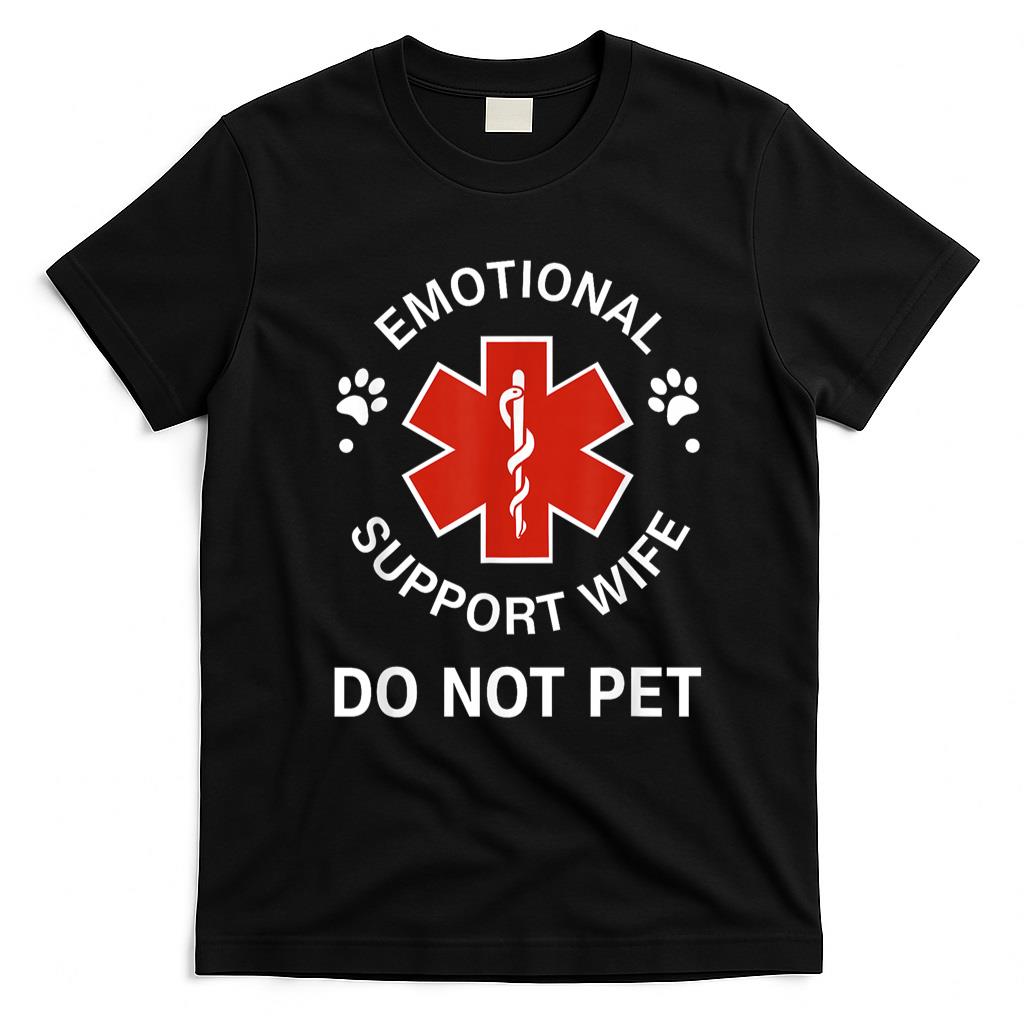 Pet Mom Halloween Shirt - Emotional Support Wife Do Not Pet Funny Wife Girlfriend Joke T-Shirt