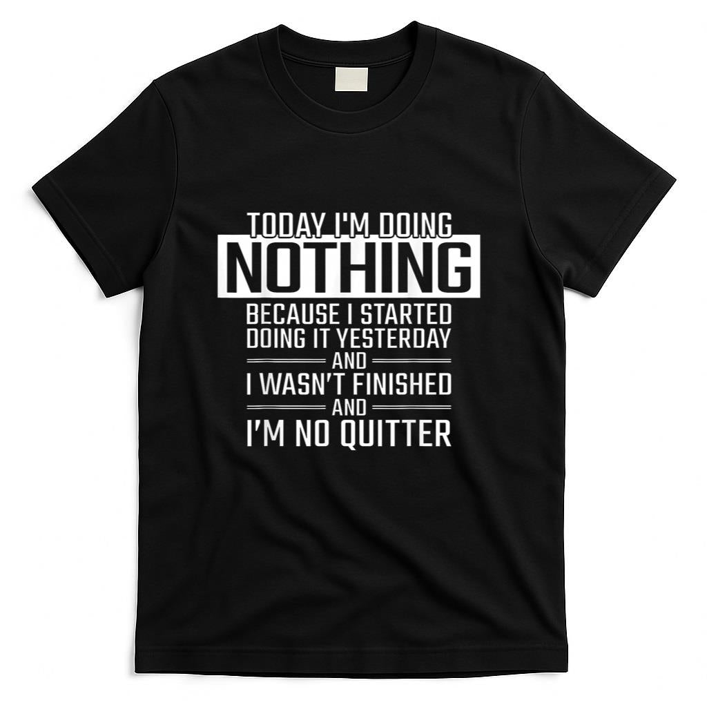 Today Im Doing Nothing - Funny Lazy People Christmas Gift T-Shirt