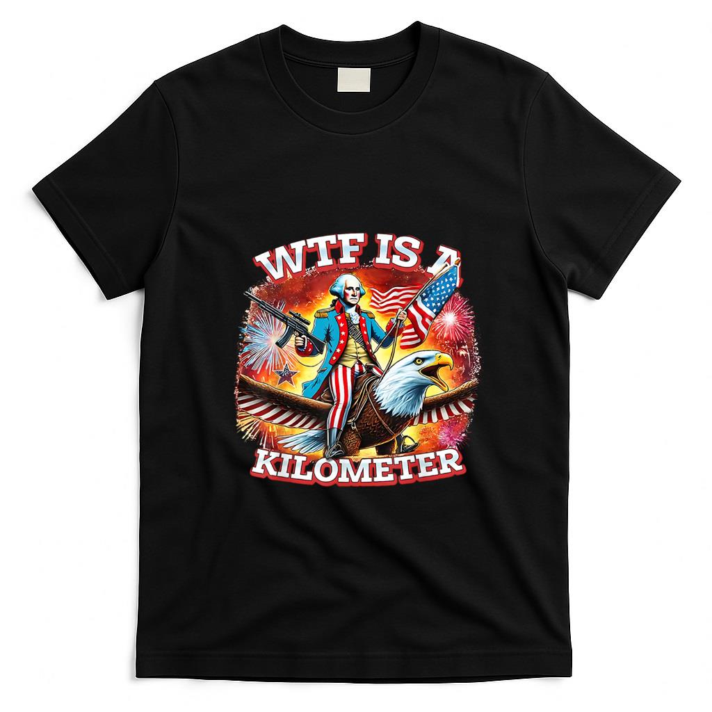 Funny Tees - Retro WTF Is A Kilometer Funny Patriotic American Freedom T-Shirt