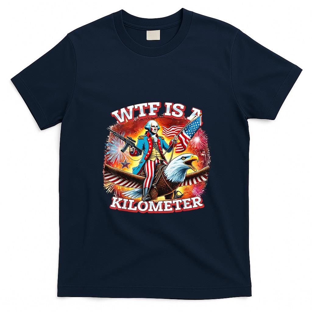 Funny Tees - Retro WTF Is A Kilometer Funny Patriotic American Freedom T-Shirt