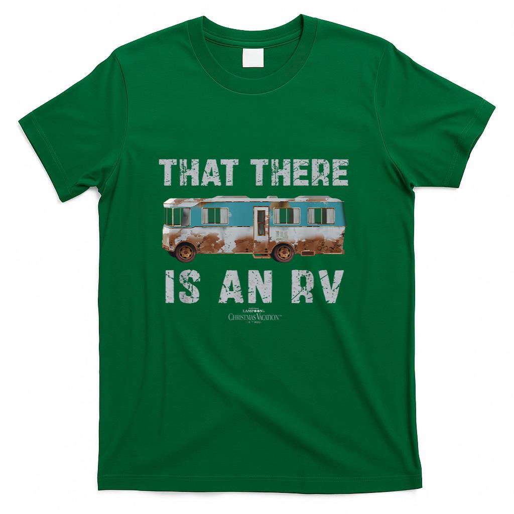 National Lampoons Christmas Vacation That There is an RV T-Shirt