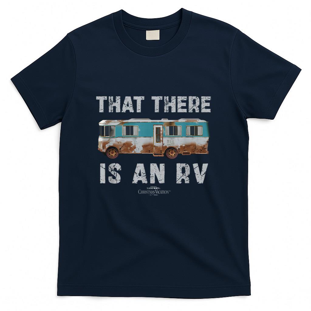 National Lampoons Christmas Vacation That There is an RV T-Shirt