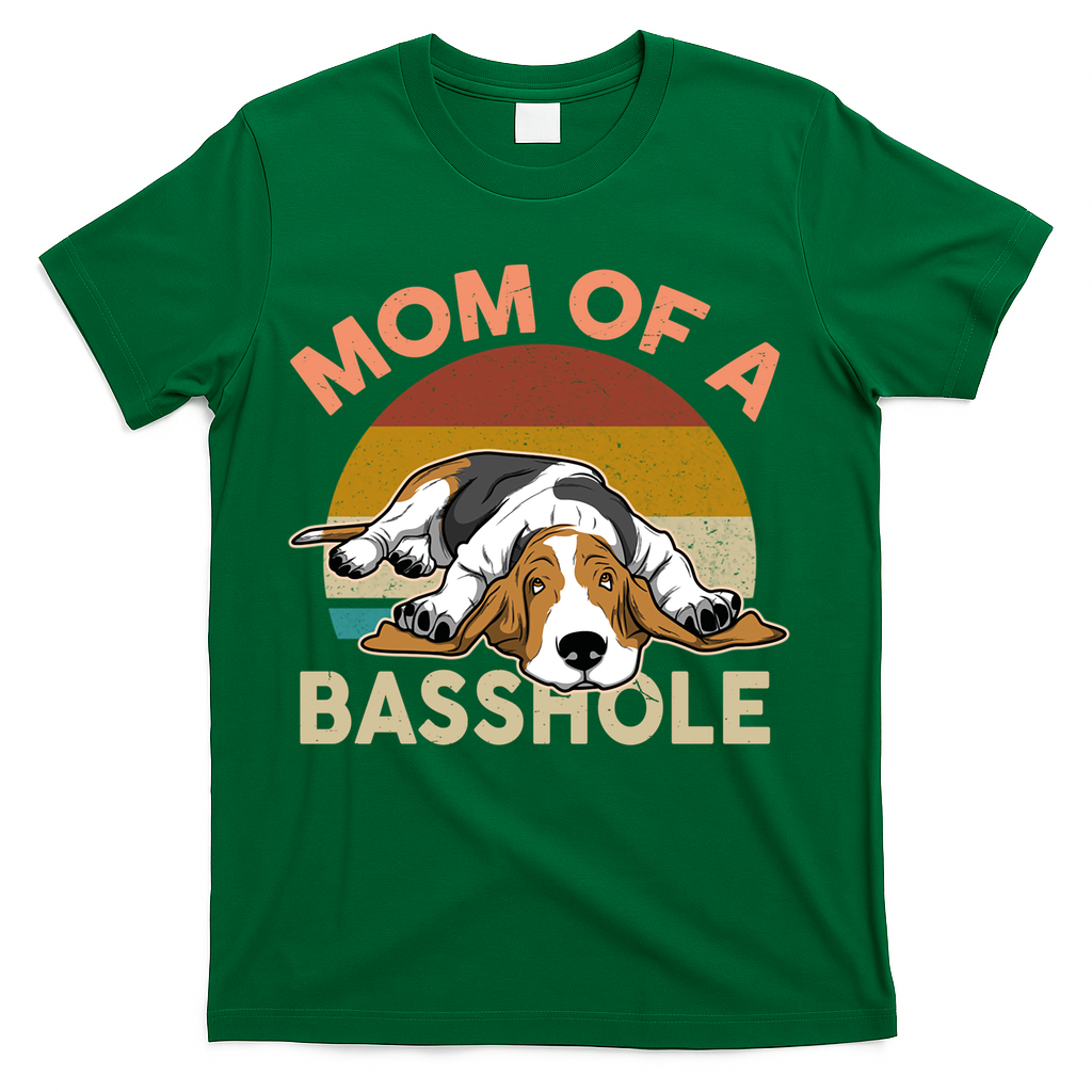 Funny Mom Of A Basshole Bassethound Gifts T-Shirt