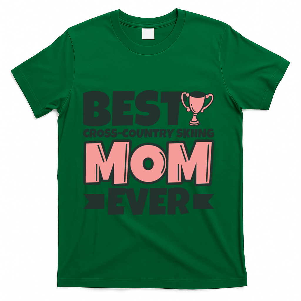 Best Crosscountry Skiing Mom Ever Mother Funny Cute Gift T-Shirt