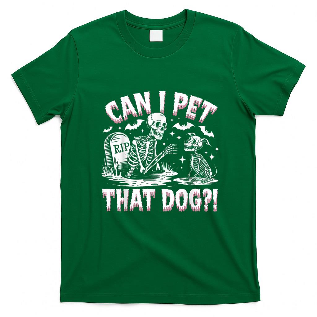 Pet Mom Halloween Shirt - Funny Can I Pet This Dog Skeleton Halloween Dog Skeleton T-Shirt