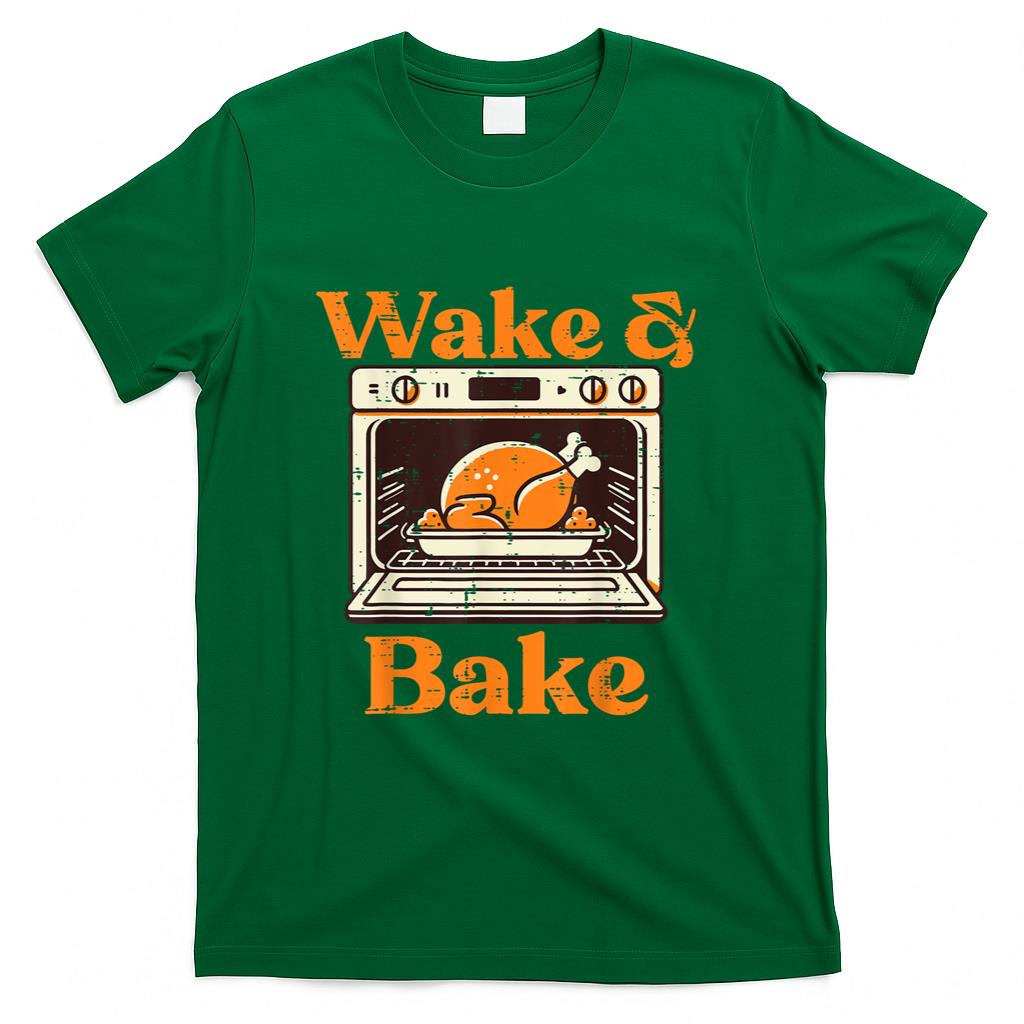 Thanksgiving Wake And Bake Funny Turkey Day Dad Men Women T-Shirt