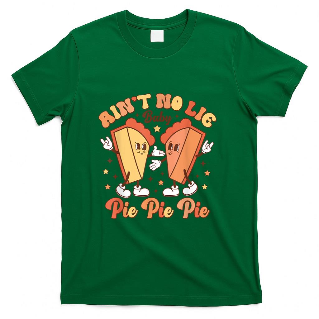 Aint No Lie Baby Pie Thanksgiving Xmas Family Mom Dad Son T-Shirt