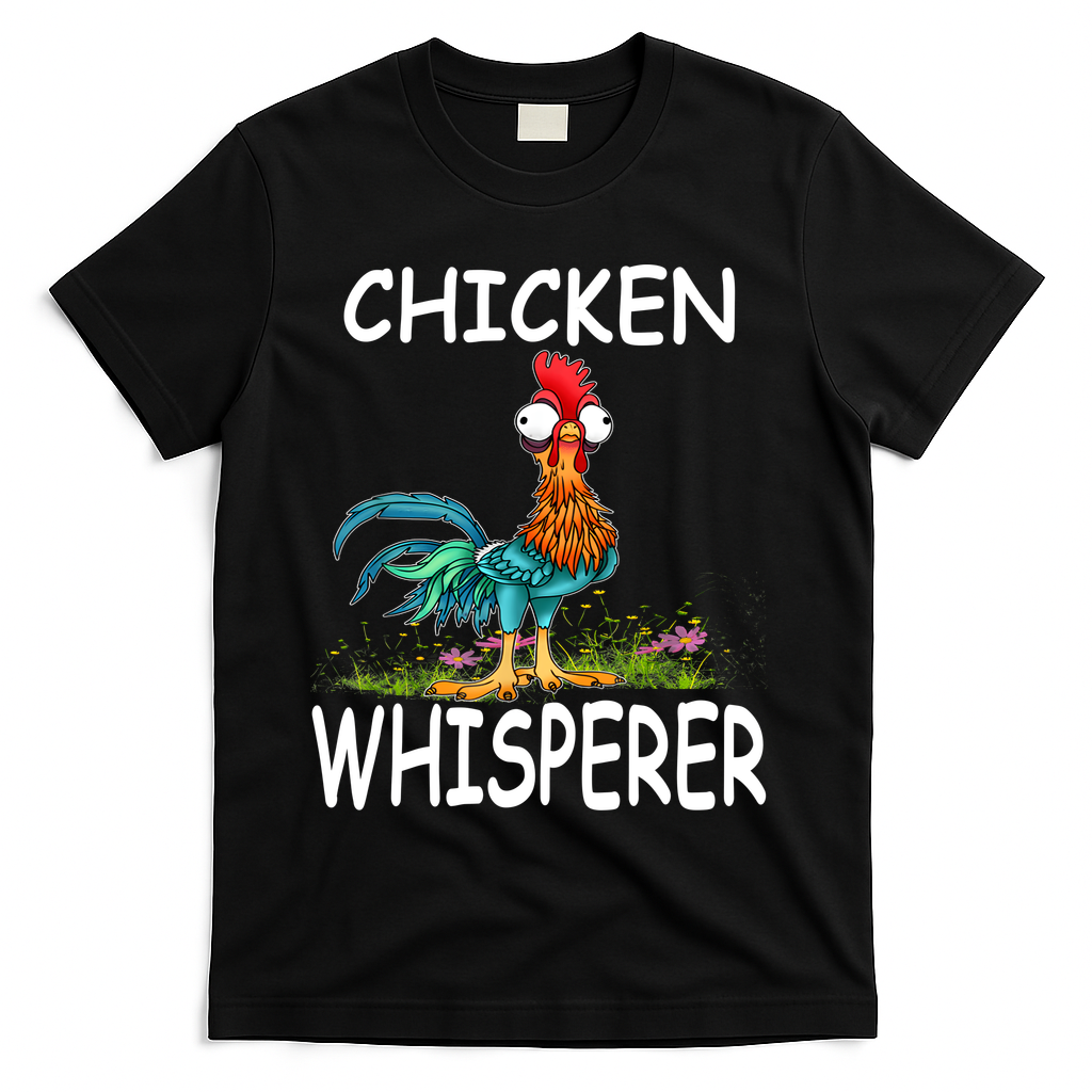 Chicken Whisperer Funny Chicken Tee For Farmers T-Shirt