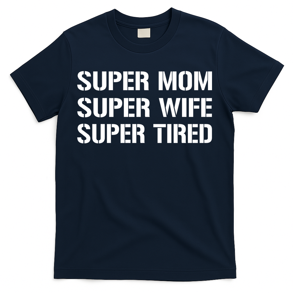 Super Mom Funny Gifts For Mothers T-Shirt