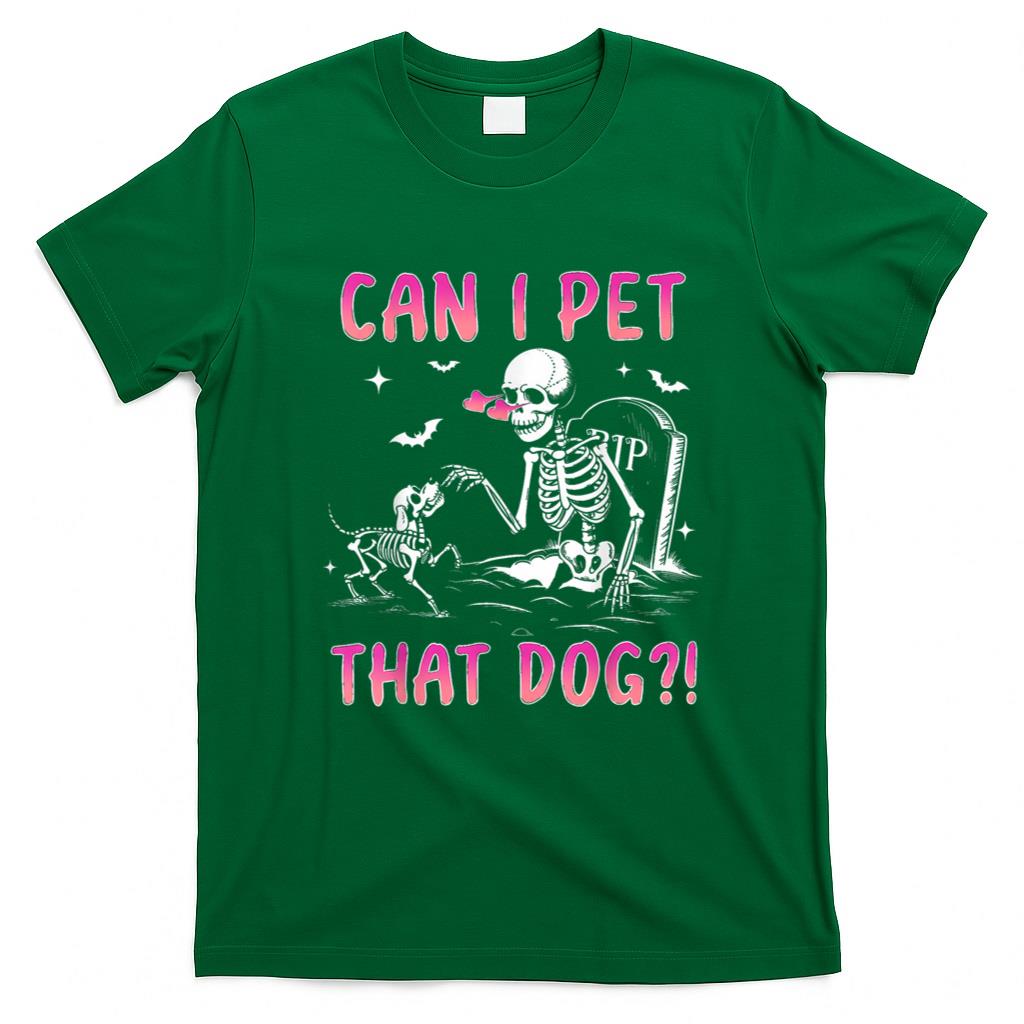 Halloween Shirt - Can I pet that dog funny skeleton dog lover halloween T-Shirt