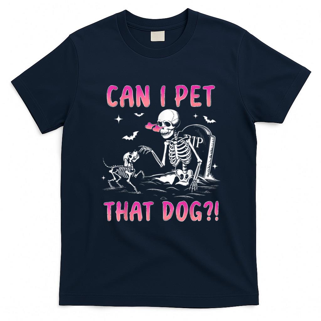 Halloween Shirt - Can I pet that dog funny skeleton dog lover halloween T-Shirt