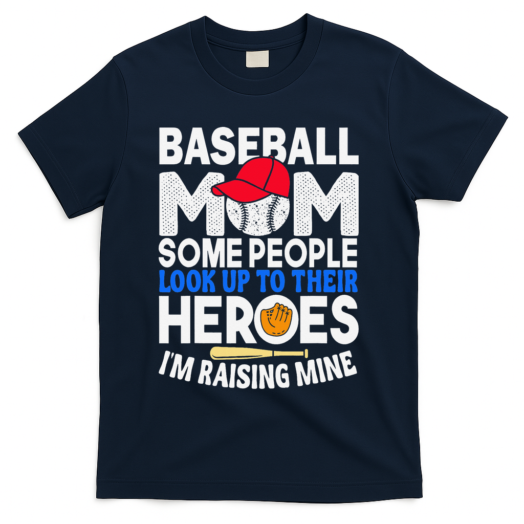 Proud Baseball Mom Raising My Hero Funny Mothers Day T-Shirt