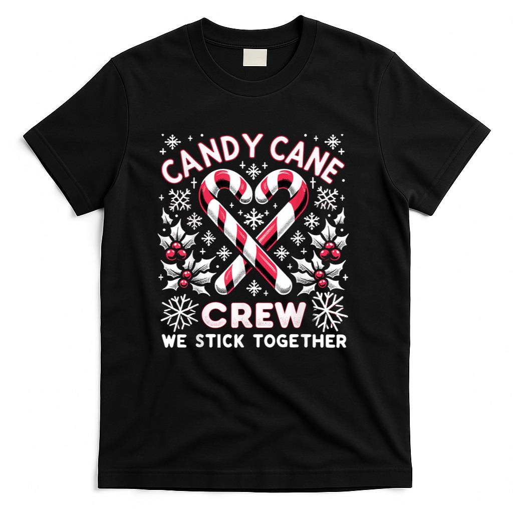 Candy Cane Crew We Stick Together Christmas Xmas T-Shirt