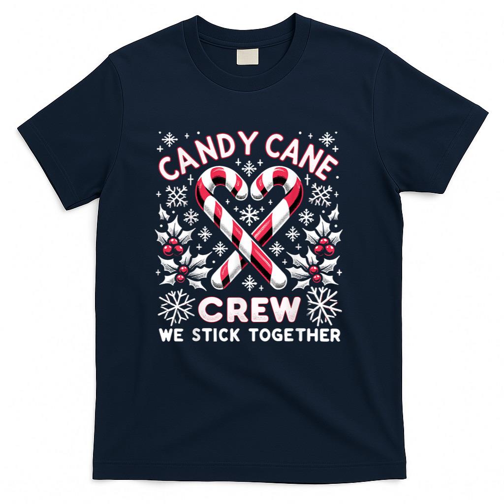 Candy Cane Crew We Stick Together Christmas Xmas T-Shirt